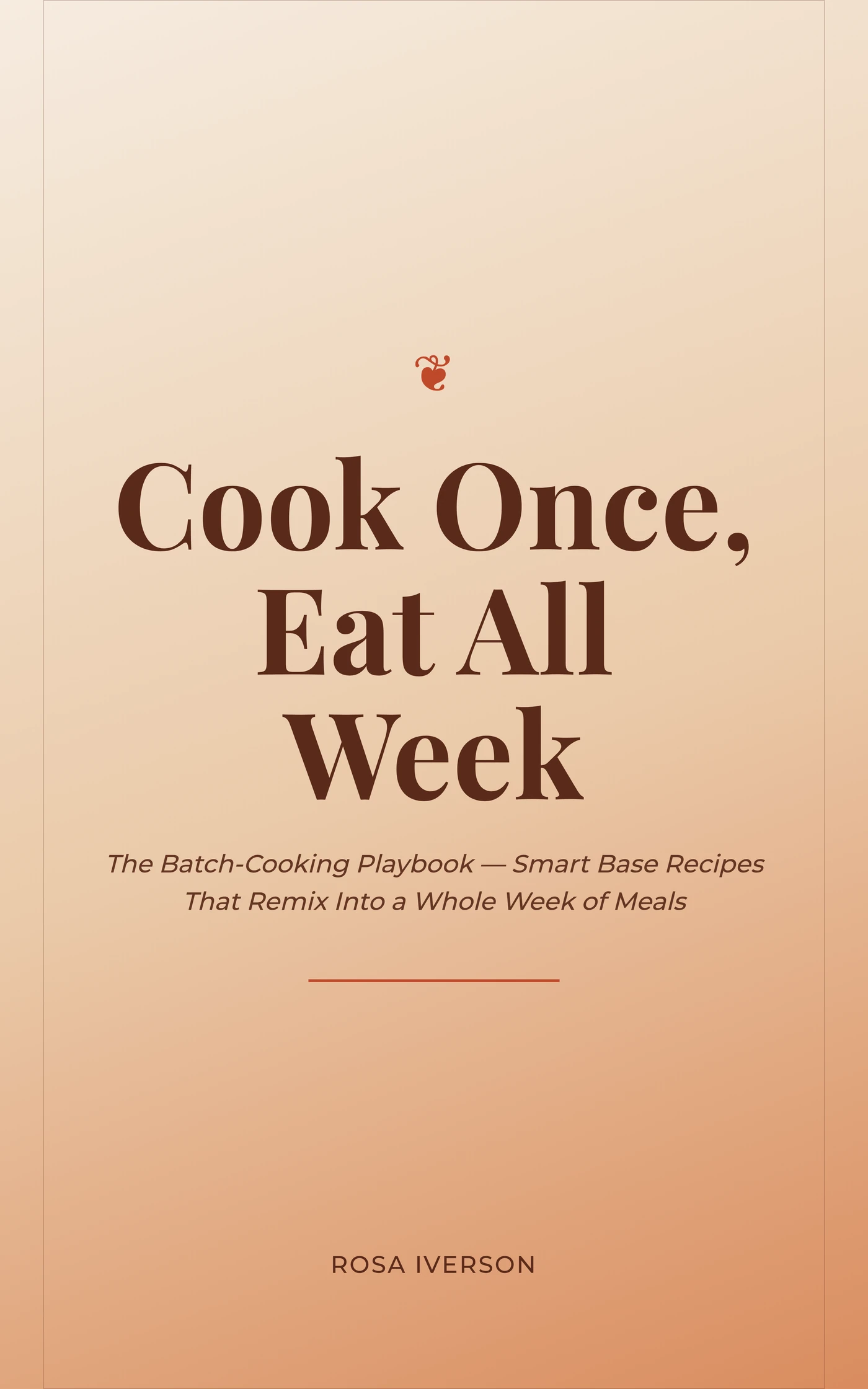 Cook Once, Eat All Week — cover