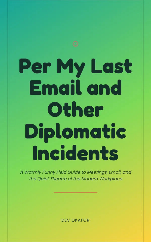 Per My Last Email and Other Diplomatic Incidents — cover