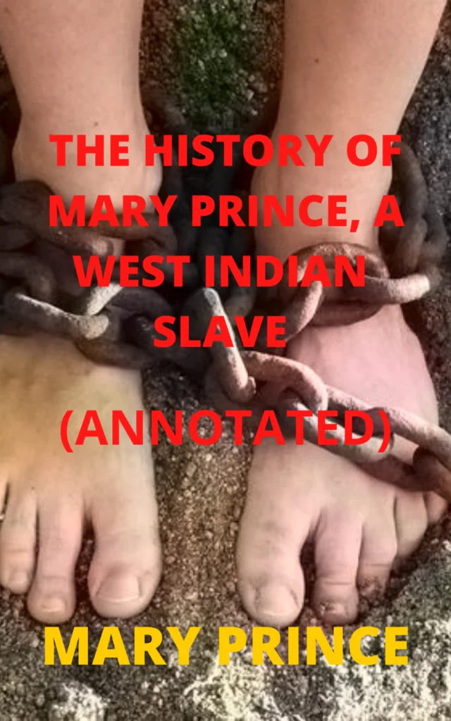 The history of mary prince a slave of west indian girl mary prince annotated