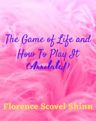 the game of life and how to play it (annotated)
